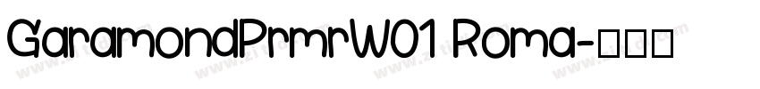GaramondPrmrW01 Roma字体转换